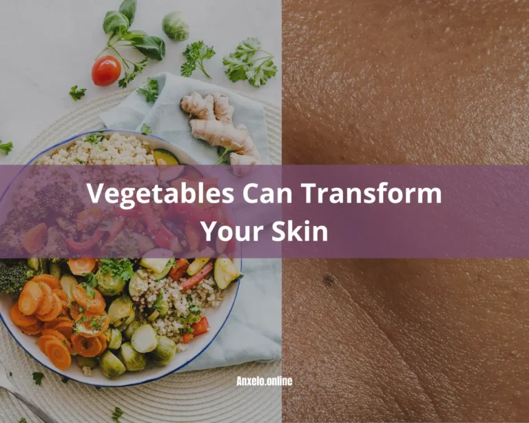 Vegetables Can Transform Your Skin